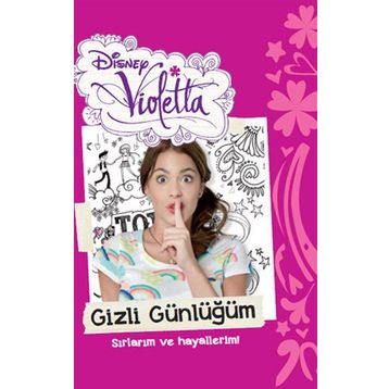DISNEY VIOLETTA GIZLI GÜNLÜĞÜM - SIRLARIM VE HAYALLERIM - KOMISYON