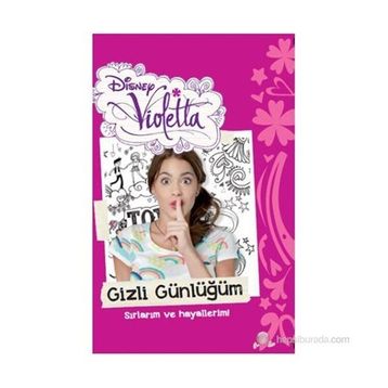 DISNEY VIOLETTA GIZLI GÜNLÜĞÜM - SIRLARIM VE HAYALLERIM - KOMISYON