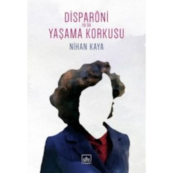 Disparöni Ya Da Yaşama Korkusu - Nihan Kaya