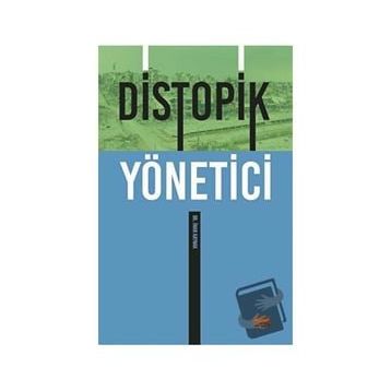 Distopik Yönetici - İnan Kaynak