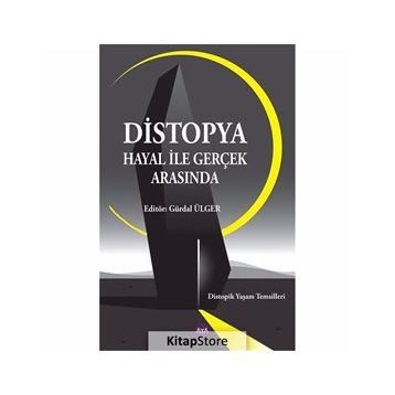 Distopya Hayal ile Gerçek Arasında - Kolektif