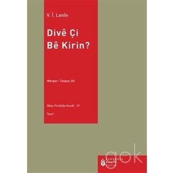Divê Çi Bê Kirin? - Vladimir İlyiç Lenin