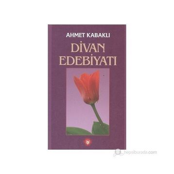 DIVAN EDEBİYATI - AHMET KABAKLI