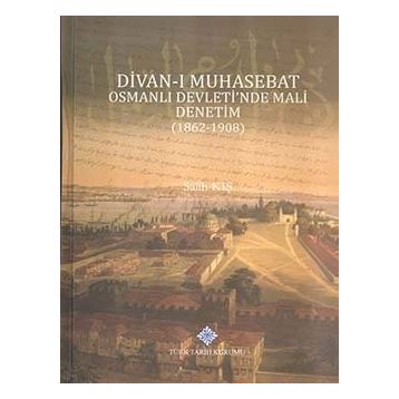 Divan-ı Muhasebat Osmanlı Devleti’nde Mali Denetim 1862-1908 - Salih Kış