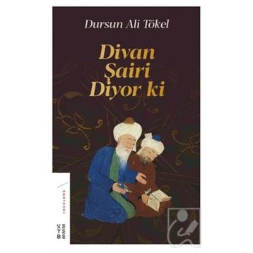 Divan Şairi Diyor Ki - Dursun Ali Tökel