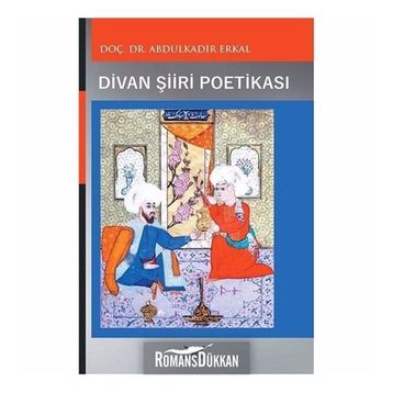 Divan Şiiri Poetikası - Abdulkadir Erkal