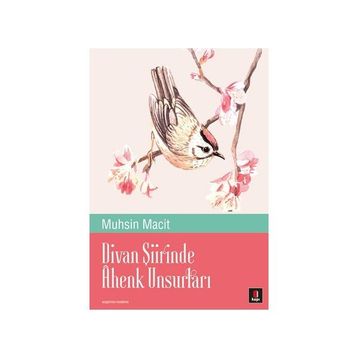 Divan Şiirinde Ahenk Unsurları - Muhsin Macit