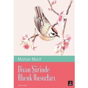 Divan Şiirinde Ahenk Unsurları - Muhsin Macit