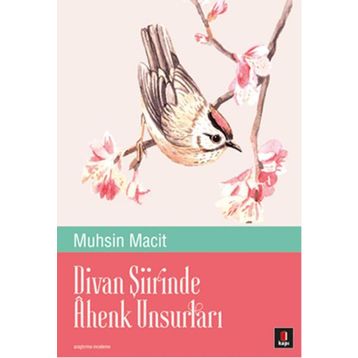 Divan Şiirinde Ahenk Unsurları - Muhsin Macit