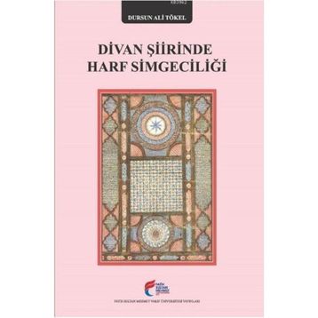 Divan Şiirinde Harf Simgeciliği - Dursun Ali Tökel