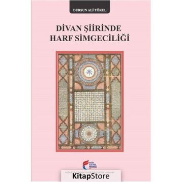 Divan Şiirinde Harf Simgeciliği - Dursun Ali Tökel