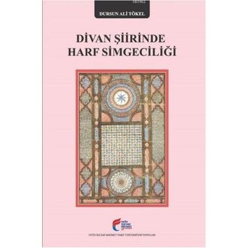 Divan Şiirinde Harf Simgeciliği - Dursun Ali Tökel