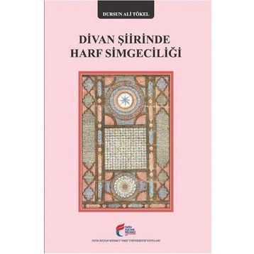 Divan Şiirinde Harf Simgeciliği - Dursun Ali Tökel