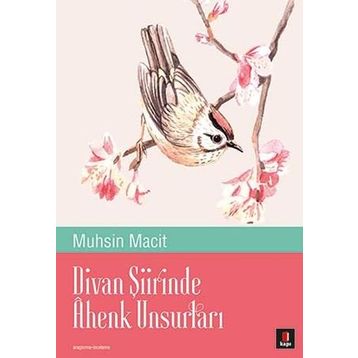 Divan Şiirinde Âhenk Unsurları - Muhsin Macit