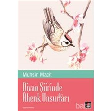 Divan Şiirinde Âhenk Unsurları - Muhsin Macit