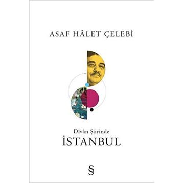 DIVAN ŞİİRİNDE İSTANBUL - ASAF HÂLET ÇELEBİ
