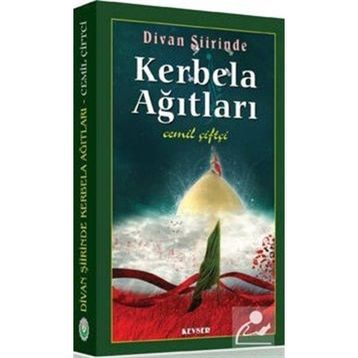 DIVAN ŞİİRİNDE KERBELA AĞITLARI - CEMIL ÇİFTÇİ