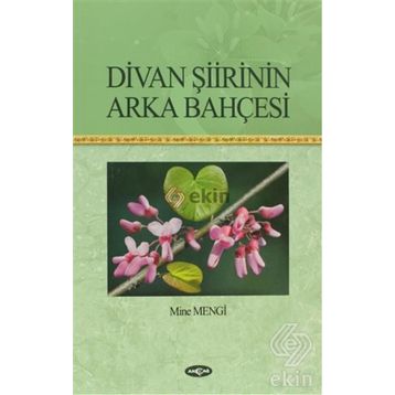 Divan Şiirinin Arka Bahçesi - Mine Mengi