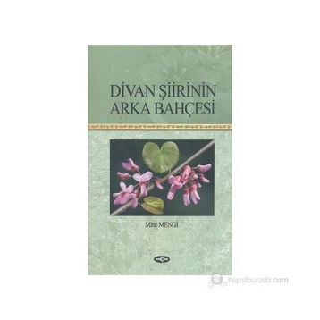 Divan Şiirinin Arka Bahçesi - Mine Mengi