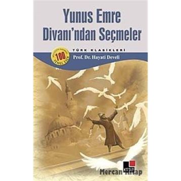 Divanı’ndan Seçmeler - Yunus Emre