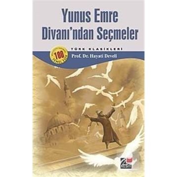 Divanı’ndan Seçmeler - Yunus Emre