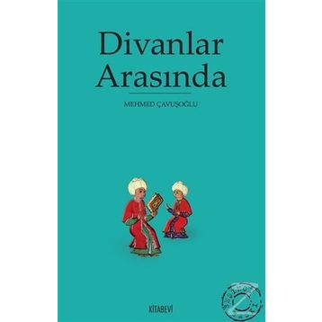 DIVANLAR ARASINDA - MEHMED ÇAVUŞOĞLU