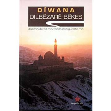 DIWANA DILE MIN/DERDE MIN/RINDEN MIN/GUNDEN MIN - DILBEZARE BEKES