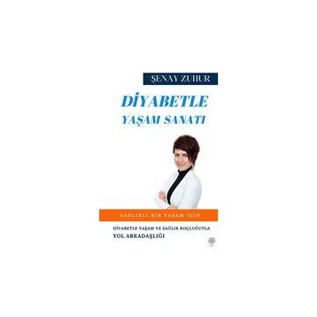 Diyabetle Yaşam Sanatı - Şenay Zuhur