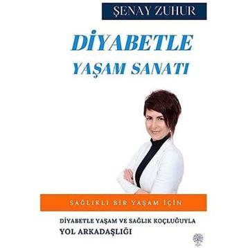 Diyabetle Yaşam Sanatı - Şenay Zuhur