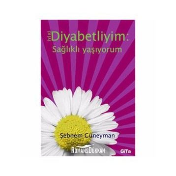 DIYABETLIYIM: SAĞLIKLI YAŞIYORUM - ŞEBNEM GÜNEYMEN