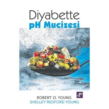 Diyabette pH Mucizesi - Robert O. Young Shelley Redford Young