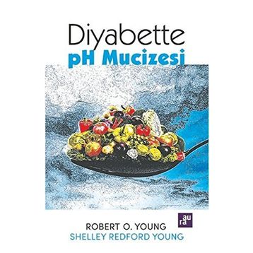 Diyabette pH Mucizesi - Robert O. Young Shelley Redford Young