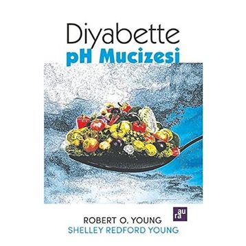 Diyabette pH Mucizesi - Robert O. Young Shelley Redford Young