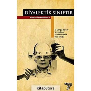 DIYALEKTIK SINIFTIR KOMÜNALIST OTONOMI 2 - A. CENGIZ BAYSOY;BARIŞ EROĞLU;SINEM ÖZER