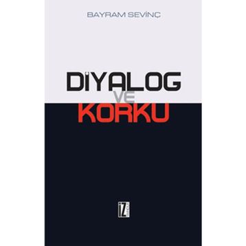 DIYALOG VE KORKU - BAYRAM SEVİNÇ