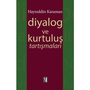 Diyalog ve Kurtuluş Tartışmaları - hayreddin kahraman