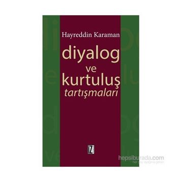 Diyalog ve Kurtuluş Tartışmaları - hayreddin kahraman