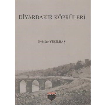 Diyarbakır Köprüleri - Evindar Yeşilbaş