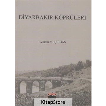 Diyarbakır Köprüleri - Evindar Yeşilbaş