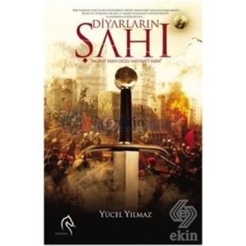 Diyarların Şahı Murat Han Oğlu Mehmet Han - Yücel Yılmaz