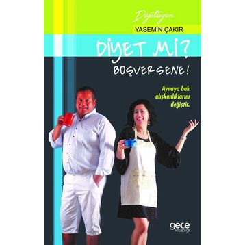 Diyet Mi? Boşversene! - Yasemin Çakır Birer