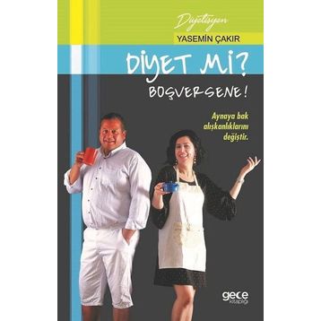 Diyet Mi? Boşversene! - Yasemin Çakır Birer
