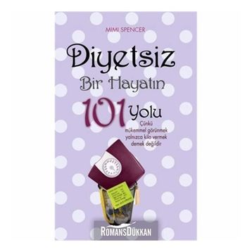 DIYETSIZ BIR HAYATIN 101 YOLU - MIMI SPENCER