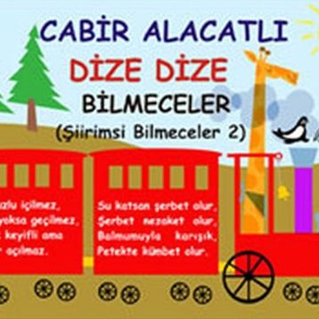 DIZE DIZE BILMECELER ŞİİRİMSİ BILMECELER 2 - CABIR ALACATLI