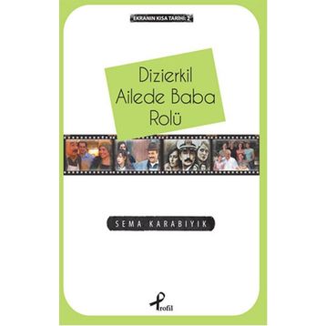 Dizierkil Ailede Baba Rolü - Sema Karabıyık