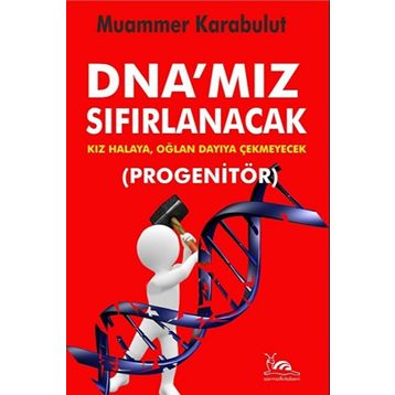 DNA'mız Sıfırlanacak - Muammer Karabulut