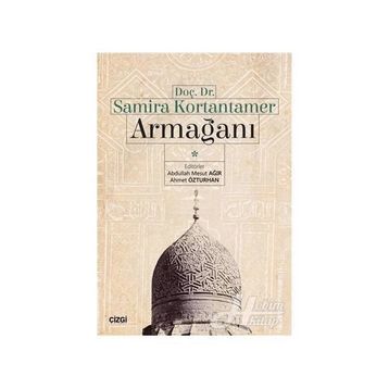 Doç. Dr. Samira Kortantamer Armağanı - Abdullah Mesut Ağır