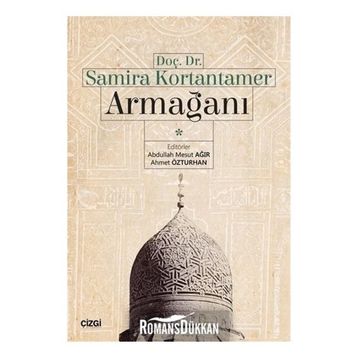 Doç. Dr. Samira Kortantamer Armağanı - Abdullah Mesut Ağır