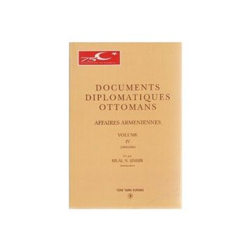 Documents Diplomatiques Ottomans Volume 4 - Bilal N. Şimşir