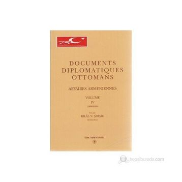Documents Diplomatiques Ottomans Volume 4 - Bilal N. Şimşir